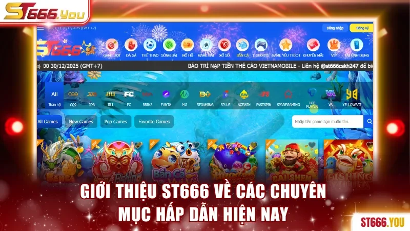 Giới thiệu ST666 về các chuyên mục hot hiện nay 