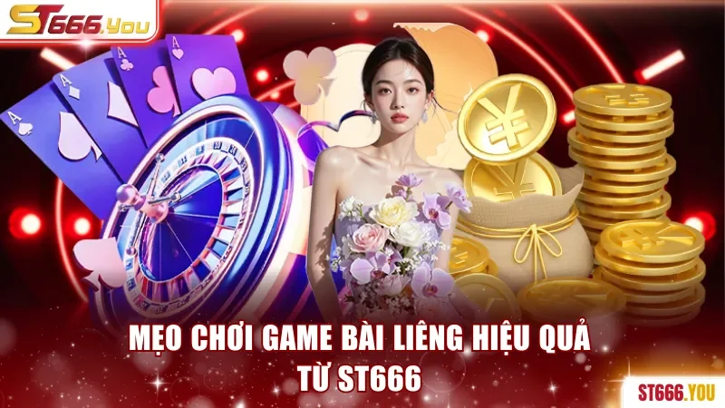 Một vài mẹo chơi Liêng hiệu quả hội viên có thể áp dụng 