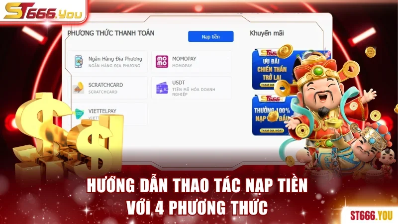 ST666 | Tận Hưởng Thế Giới Cá Cược Uy Tín - Nạp Đầu 100% 194 Thao tác nạp tiền ST666 với 4 phương thức
